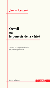 Orwell ou Le pouvoir de la vérité